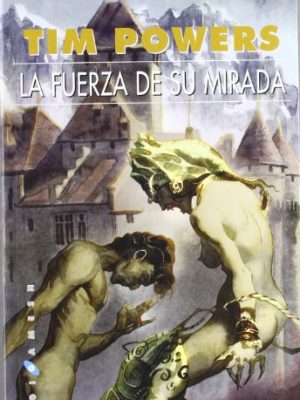 La fuerza de su mirada (gigamesh ficción) (spanish edition)