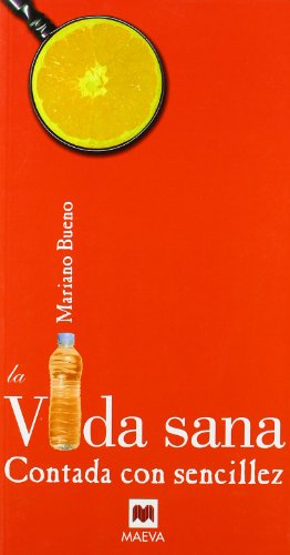 La vida sana contada con sencillez/ the healthy life told with simplicity (contado con sencillez) (spanish edition)