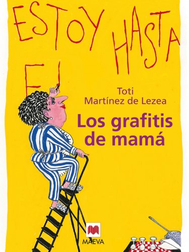 Los grafitis de mamá: un retrato tierno y humorístico de un ama de casa cincuentona. (nueva historia) (spanish edition)