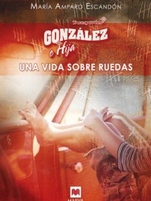 9788496231559_transportes-gonzalez-e-hija-una-vida-sobre-ruedas-grandes-novelas-spanish-edition_front-1.jpg Transportes gonzález e hija: una vida sobre ruedas. (grandes novelas) (spanish edition)