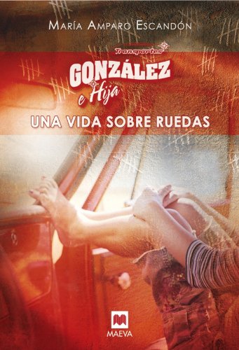 9788496231559_transportes-gonzalez-e-hija-una-vida-sobre-ruedas-grandes-novelas-spanish-edition_front-1.jpg Transportes gonzález e hija: una vida sobre ruedas. (grandes novelas) (spanish edition)