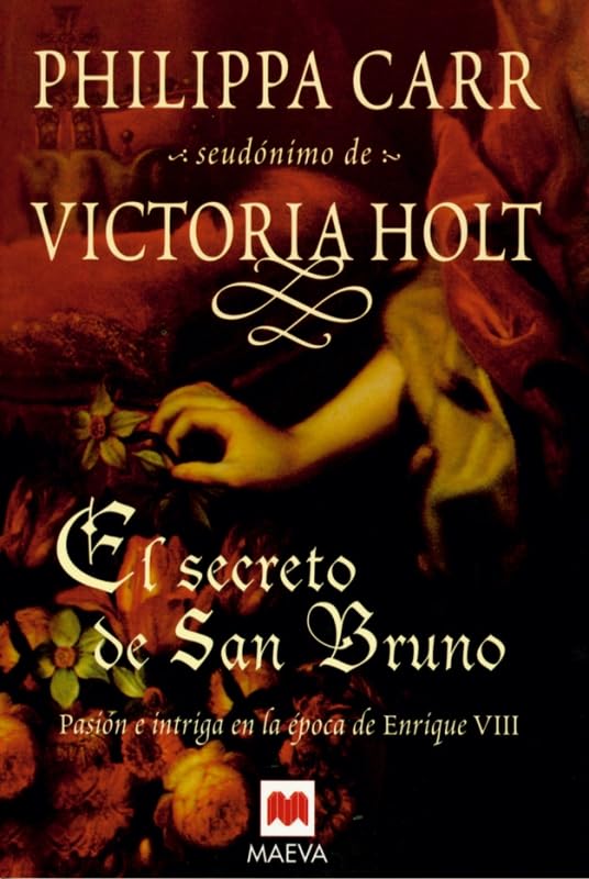 El secreto de san bruno: pasion e intriga en la epoca de enrique viii (spanish edition)
