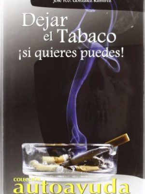 9788496249288_dejar-el-tabacostop-smoking-si-quieres-puedesif-you-want-you-can-spanish-edition_front-3.jpg Dejar el tabaco/stop smoking: si quieres puedes/if you want you can (spanish edition)