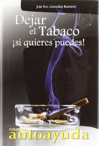 9788496249288_dejar-el-tabacostop-smoking-si-quieres-puedesif-you-want-you-can-spanish-edition_front-3.jpg Dejar el tabaco/stop smoking: si quieres puedes/if you want you can (spanish edition)