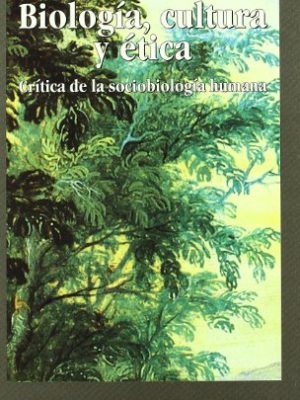 Biología cultura y ética: critica de la sociobiología humana (talasa) (spanish edition)