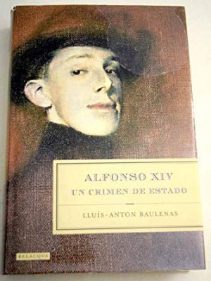 Alfonso xiv: un crimen de estado