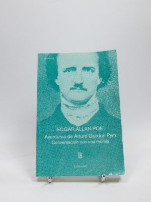 Aventuras de arturo gordon pym. conversaciones con una momia