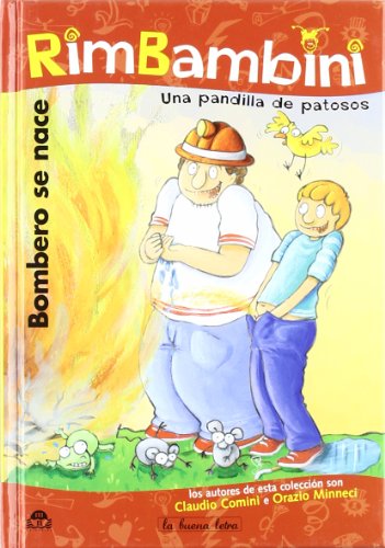 9788496391543_bombero-se-nace-una-pandilla-de-patosos_front-1.jpg Bombero se nace : una pandilla de patosos