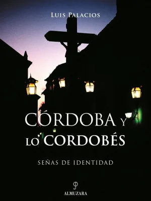 Córdoba y lo cordobés. señas de identidad