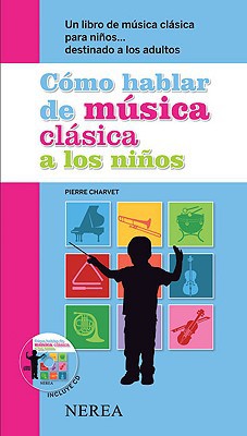 9788496431881_como-hablar-de-musica-clasica-a-los-ninos-un-libro-de-musica-clasica-para-ninos-destinado-a-l_front-1.jpg Cómo hablar de música clásica a los niños: un libro de música clásica para niños . . . destinado a los adultos (cómo hablar de... a los niños) (spanish edition)
