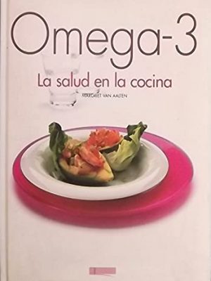 Omega-3: la salud en la cocina / health in cooking (spanish edition)