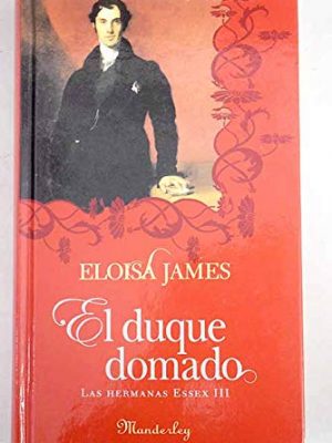 El duque domado (las hermanas essex, iii)