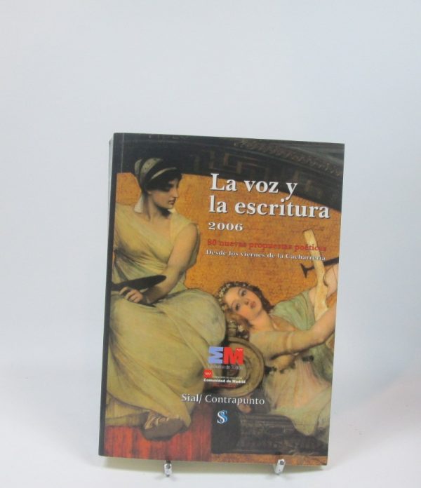 La voz y la escritura 2006: 80 nuevas propuestas poéticas desde los viernes de la cacharrería
