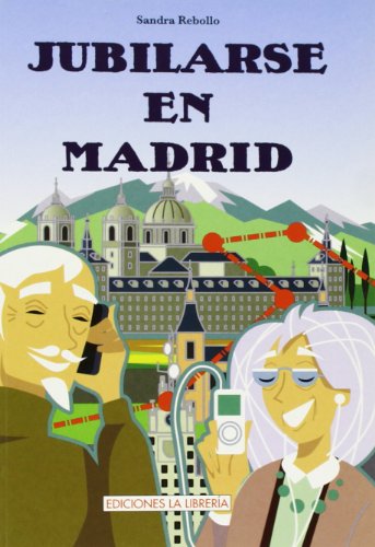 Jubilarse en madrid (spanish edition)