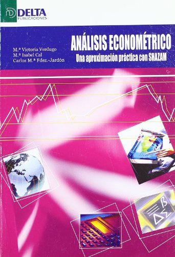 Análisis econométrico: una aproximación práctica con shazam (spanish edition)