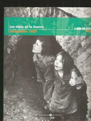 La guerra civil mes a mes, 20. diciembre 1937.los niños de la guerra