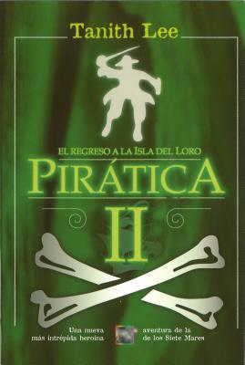 Piratica ii: el regreso a la isla del loro (spanish edition)