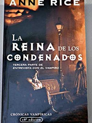 Reina de los condenados, la: cronicas vampiricas iii