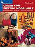 Tendencias creadas por ti. crear con fieltro modelable (spanish edition)