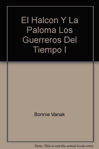 El halcon y la paloma los guerreros del tiempo i