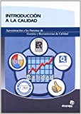 Introducción a la calidad: aproximación a los sistemas de gestión y herramientas de calidad (gestión empresarial) (spanish edition)