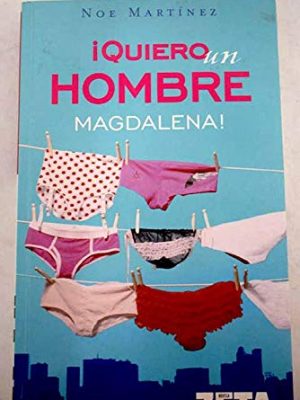 ¡quiero un hombre magdalena!