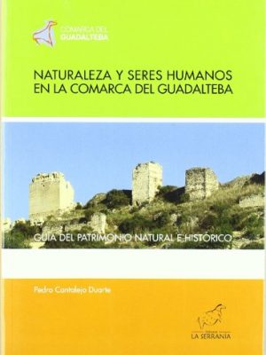 9788496607354_naturaleza-y-seres-humanos-en-la-comarca-del-guadalteba-guia-del-patrimonio-natural-e-historico_front-1.jpg Naturaleza y seres humanos en la comarca del guadalteba : guía del patrimonio natural e histórico