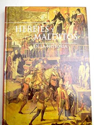 Herejes y malditos en la historia (cart.) (2006)