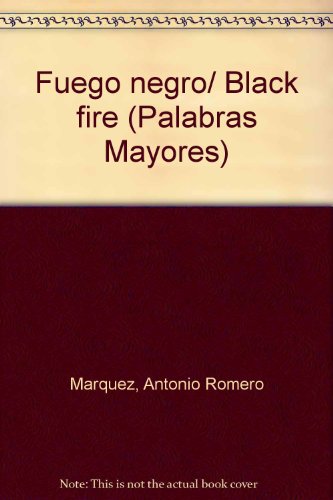 Fuego negro/ black fire (palabras mayores) (spanish edition)