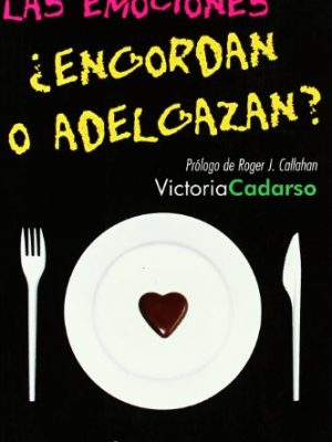 Las emociones a¿engordan o adelgazan?