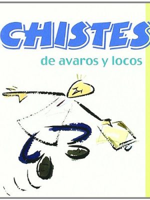 9788496707016_chistes-de-avaros-y-locos-los-libros-del-buen-humor-spanish-edition_front-1.jpg Chistes de avaros y locos (los libros del buen humor) (spanish edition)