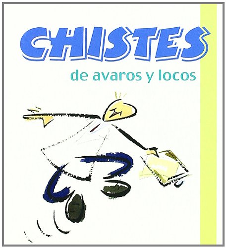 Chistes de avaros y locos (los libros del buen humor) (spanish edition)