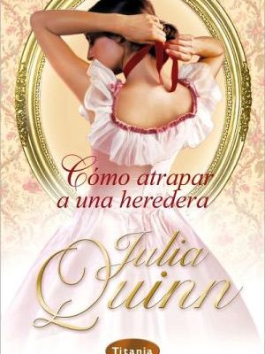 9788496711617_como-atrapar-a-una-heredera-spanish-edition_front-2.jpg Cómo atrapar a una heredera (spanish edition)