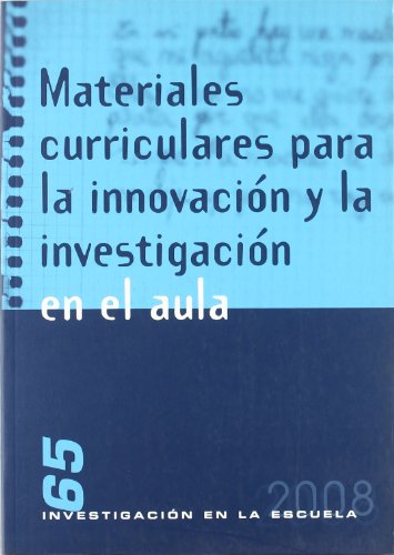 Materiales curriculares para la innovación y la investigación en el aula (investigación en la escuela) (spanish edition)