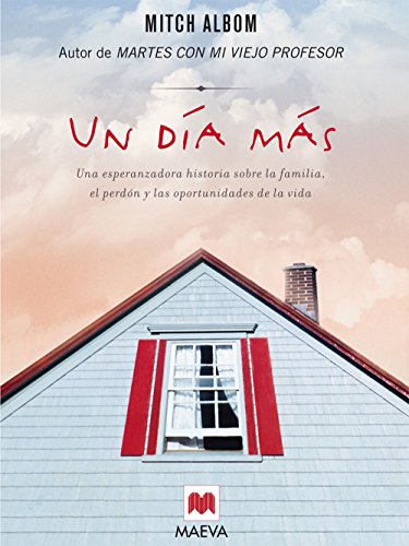 Un dia mas: una esperanzadora historia sobre la familia, el perdon y las oportunidades de la vida (spanish edition)