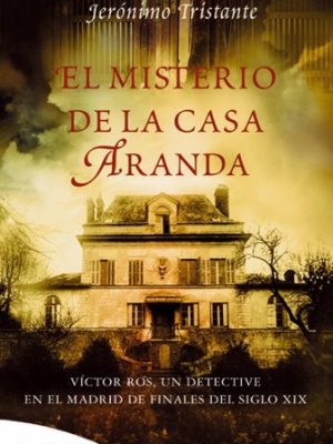 El misterio de la casa aranda: víctor ros, un detective en el madrid de finales del siglo xix. (embolsillo) (spanish edition)