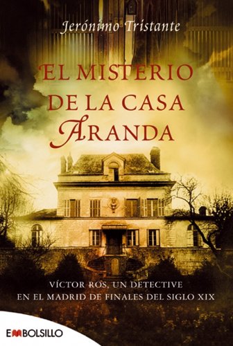 El misterio de la casa aranda: víctor ros, un detective en el madrid de finales del siglo xix. (embolsillo) (spanish edition)