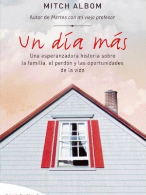 Un día más: una esperanzadora historia sobre la familia, el perdón y las oportunidades de la vida.