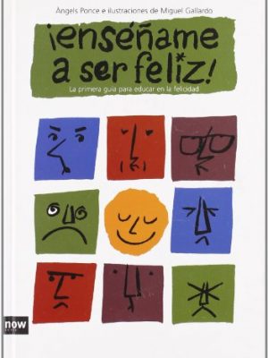 9788496767362_ensename-a-ser-feliz-spanish-edition_front-3.jpg Enséñame a ser feliz (spanish edition)