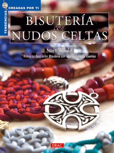 Bisutería con nudos celtas (spanish edition)