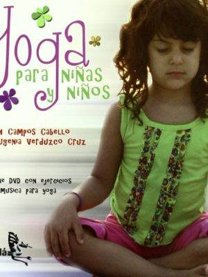 9788496806139_yoga-para-ninos-bichillos-spanish-edition_front-1.jpg Yoga para ninos (bichillos) (spanish edition)