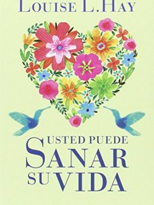 Usted puede sanar su vida (books4pocket crec. y salud) (spanish edition)