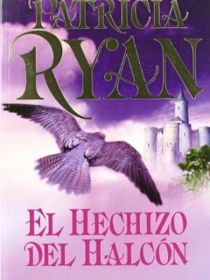 El hechizo del halcón (spanish edition)