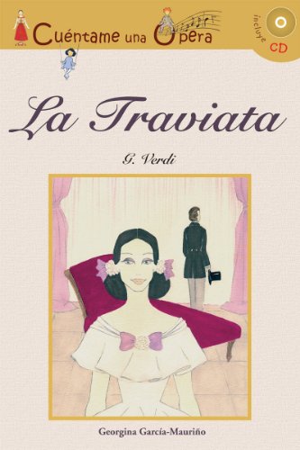 9788496836624_cuentame-una-opera-la-traviata-tell-me-an-opera-book-cd-spanish-edition_front-1.jpg Cuentame una opera: la traviata / tell me an opera (book & cd) (spanish edition)
