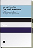 9788496859074_que-es-el-altruismo-la-busqueda-cientifica-del-origen-de-la-generosidad-discusiones-spanish-edit_front-3.jpg Qué es el altruismo: la búsqueda científica del origen de la generosidad (discusiones) (spanish edition)