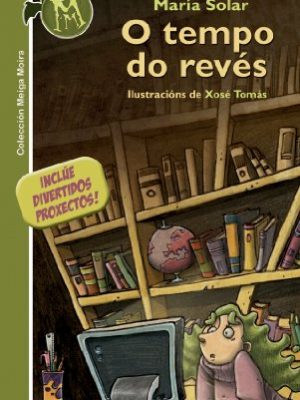 O tempo do revés (infantil-xuvenil) (galician edition)