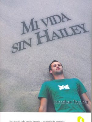 Mi vida sin hailey (spanish edition)