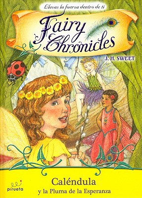Caléndula y la pluma de la esperanza: fairy chronicles (fairy chronicles (spanish), 1) (spanish edition)