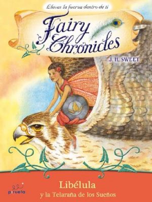 Libélula y la telaraña de los sueños: fairy chronicles (fairy chronicles (spanish), 2) (spanish edition)