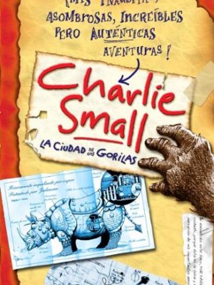 Charlie small. la ciudad de los gorilas (spanish edition)